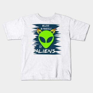 Believe in yourself and Aliens Kids T-Shirt